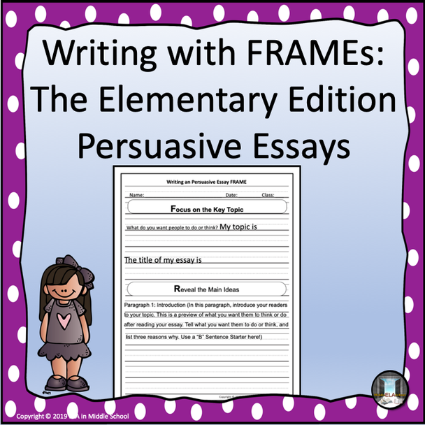 Writing with FRAMEs The Elementary Edition: The Persuasive Essay